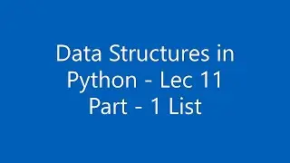 [Hindi] Data Structure in Python | LIST | Data Structure Part - 1 |  Lec - 11