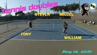 Tennis Doubles | Tony/William vs Miguel/Steven | 5/18/2021