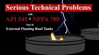 Serious Technical Problems with API 545 and NFPA 780, Part II, External Floating Roof Tanks