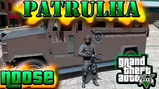 GTA V: Patrulhando - NOOSE (#25)