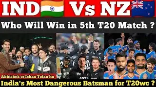 IND🇮🇳 Vs NZ🇳🇿 5th T20 Who Will Win ? | Who is IND Most dangerous Batsman in T20Wc ? | Pak Reactions