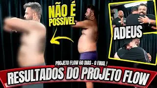 RESULTADO DO FINAL DO PROJETO FLOW 60 DIAS - CHEGOU A HORA DO ADEUS
