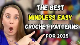 The BEST MINDLESS EASY Crochet Patterns of 2025  [Get PDF Download for LIMITED TIME]