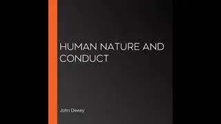 Human Nature And Conduct - John Dewey