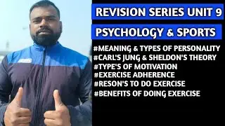 REVISION SERIES UNIT 9: PSYCHOLOGY & SPORTS CLASS12 PHYSICAL EDUCATION, personality, motivation,type