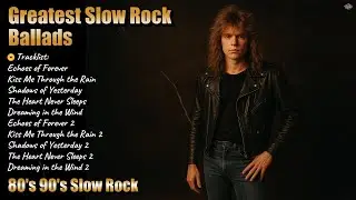 Greatest Slow Rock Ballads 80s 90s Love Songs | Echoes of Forever