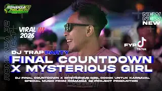 DJ FINAL COUNTDOWN X MYSTERIOUS GIRL -STYLE TRAP PARTY SIRINE FYP -TIKTOK BY DJ ROMANSA32 PROJECT