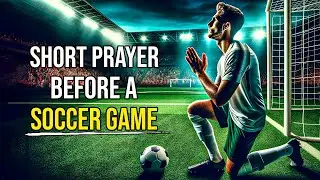Prayer Before a SOCCER GAME 🙏 prayer for soccer game