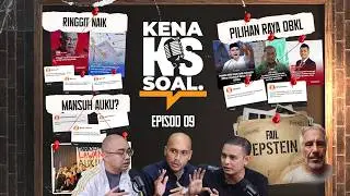 EP9 #KenaSoal | Pilihan Raya DBKL, Mansuh AUKU?, Ringgit Naik, Fail Epstein