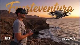 Fuerteventura: FPV Drone Journey Through the Canary Island of Endless Sunshine (DJI AVATA 2)