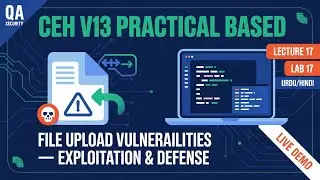 File Upload Vulnerabilities  Exploitation & Defense | CEH V13 Practical  | Lecture 17 | Urdu/Hindi