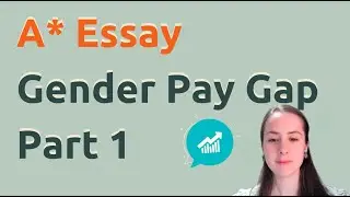 A* 23/25 Y13 Gender Pay Gap! Exemplar Essay A-Level Economics: What Worked? - Examiner Feedback! PT1
