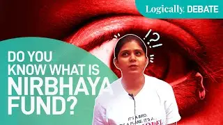 What is Nirbhaya Fund & are states putting enough efforts in utilizing it? l Logically India