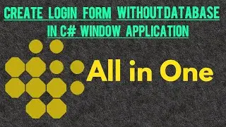 How to Create Login Form without database in C# visual studio 2017
