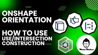 Onshape Orientation: Mastering Intersection & Construction Tools