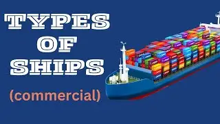 TYPES OF SHIPS (commercial)