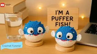 ♡ Crochet Puffer Fish Tutorial &ndash; Perfect for Keychains & Desk Decor🐡How to crochet for beginner