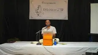 Dikshitar 250 - invention and convention in Dikshitar sahitya- Naresh Keerthi