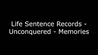 Life Sentence Records - Unconquered - Memories