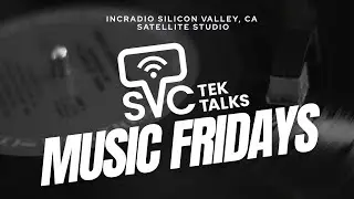 Silicon Valley Music Fridays | TEK TALKS