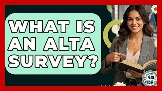 What Is An ALTA Survey? - Learn As An Adult