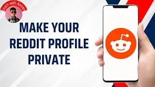 How to Make Your Reddit Profile Private | Full Guide