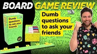 Dumb Questions to Ask Your Friends - Board Game Review