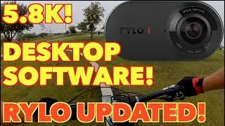 Rylo 5.8K Recording and Desktop App! | Rylo Updated! Ver 1.1.642
