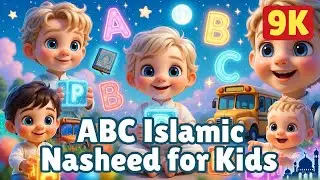 ABC Islamic Nasheed for Kids 🌙 | A to Z Quran & Islam Learning Song