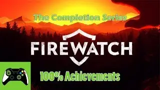 Firewatch | The Completion Series | Season 1: Episode 13