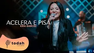 Kira Garc&ecirc;z | Acelera e Pisa [Cover Andr&eacute; e Felipe]