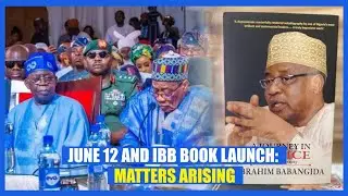 JUNE 12 AND IBB BOOK LAUNCH: MATTERS ARISING || FLOTV