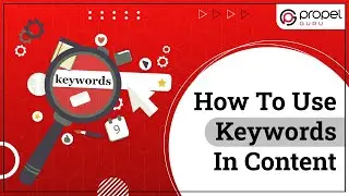 How To Use Keywords In Content | Keyword Optimization Tips For SEO