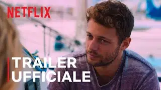 Summertime &ndash; Stagione Finale | Trailer ufficiale | Netflix Italia