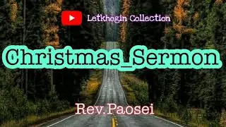 Christmas Sermon || Rev.Paosei