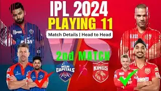 Ipl 2024 2nd match playing 11 | PBKS VS DC Playing 11 2024 | PBKS VS DC 2024