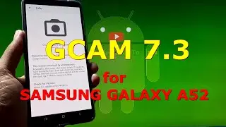 GCAM v7.3 for Samsung Galaxy A52 - Features Worked