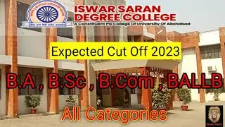 Ishwar Saran Degree College All Categories Expected Cut Off 2023 #au #cmp #isdc #cutoff #cuet2023