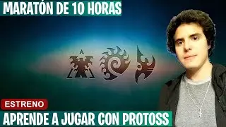 StarCraft 2 | Aprende a Jugar con Protoss Contra Rangos Altos | 10 Horas de Partidas Dif&iacute;ciles | #59