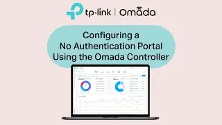 How to Configure a No Authentication Portal via the Omada Controller