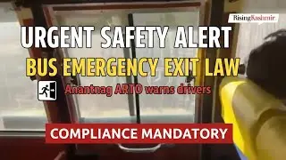 ARTO Anantnag urges drivers to ensure compliance with AIS-052 emergency exit norms for safety