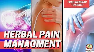 Natural Pain Management with HERBS - Webinar Replay