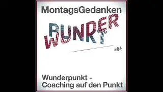 WUNDERPUNKT MONTAGSGEDANKEN #04 - Alleinsein als Ressource