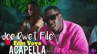 Joe Dwet File - Fem Voye / Acapella