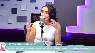 Estar Bien con Afife: Mitos y verdades de los tratamientos est&eacute;ticos junto a la Dra.Katherine Barr&iacute;a