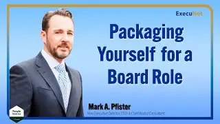 Packaging Yourself for a Board Role