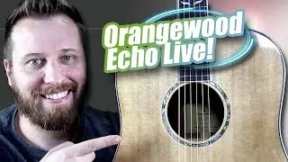 Orangewood ECHO LIVE &mdash; гитара, которая может всё!