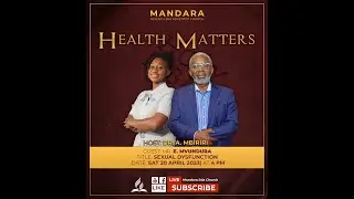 Mandara SDA  Church || Health Matters || Title: Sexual Dysfunction || 20 April 2024 || Time: 4:00pm
