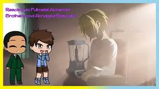 Reacting to Fullmetal Alchemist Brotherhood Abridged! Ep  1 with Jacob butter, Aidan da best, Emma)
