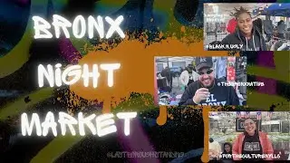 Bronx Night Market 2024 | Last Borough Standing